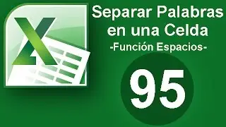 Tutorial Excel (Cap. 95) Separar Palabras en una Celda. Función Espacios