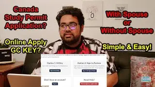 ক্যানাডাতে নিজেই স্টুডেন্ট ভিসায় এপ্লাই । Canada Study Permit Application with/without Spouse GC Key
