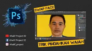 CARA SWAP WAJAH DENGAN ADOBE PHOTOSHOP CS6