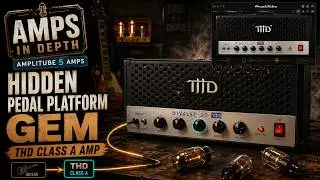 THD - A great pedal platform: AmpliTube 5 Amps