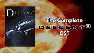 The Complete Descent 3 OST [High Quality]