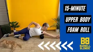 15-Minute Upper Body Foam Roll Routine
