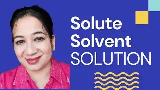 Solute,Solvent and Solution|CBSE |NCERT|Class 4 and 5