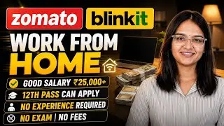 🔥Blinkit & Zomato Work From Home 2026 | Remote Jobs | No Fees | No Experience, All can Apply