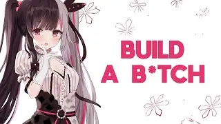 Nightcore - Build A B*tch (Lyrics)