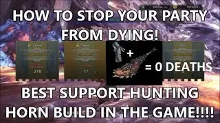 MHW - (NEW) Best Wide Range Support Hunting Horn Build/HH Guide! HOW TO STOP YOUR PARTY FROM DYING!