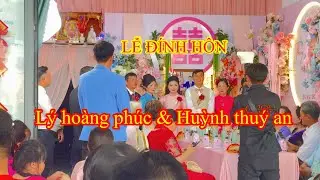 Lễ đính hôn  Huỳnh thuý an & Lý hoàng phúc