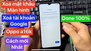 Xoá tài khoảng google oppo a16k androi 12. Xoá mật khẩu oppo a16k | frp bypass google account a16k