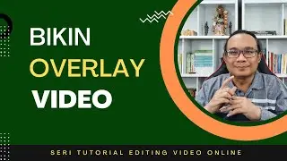 Menyisipkan Video Secara Overlay dengan Video Editor Gratis Tanpa Watermark