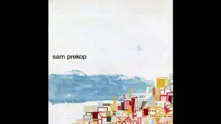 Sam Prekop - Company