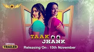 Taak Jhank | Part - 1 |Wow Entertainment | Official Trailer | Streaming From 15th November | Wow App