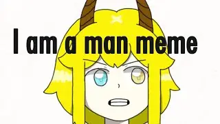 I am a men meme