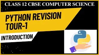 Python Revision Tour Introduction| Class 12 CBSE | 2024-25 | Computer Science