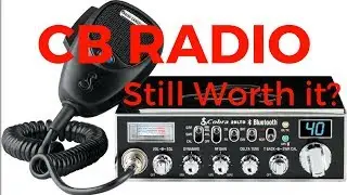 CB Radios | Still Worth It?