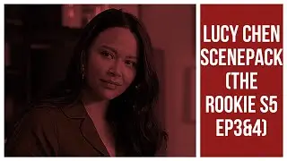 Lucy Chen Scene Pack (The Rookie S5 EP3&4)