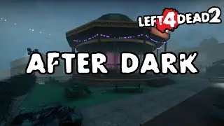 Left 4 Dead 2 - After Dark [Full Campaign]