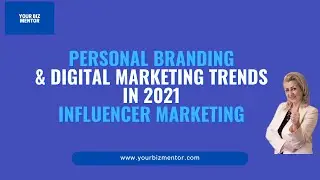 Personal Branding & Digital Marketing Trends in 2021 - Influencer Marketing