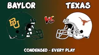 Texas vs Baylor EVERY PLAY Condensed