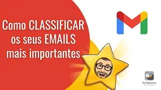 Como CLASSIFICAR os seus EMAILS mais importantes no Gmail #4