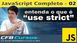 Javascript em Modo Estrito, você sabe o que é? - Curso de Javascript Moderno - Aula 02