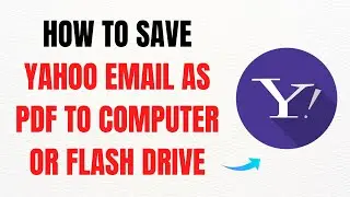 How to Save Yahoo Email as PDF to Computer or Flash Drive – Full Guide