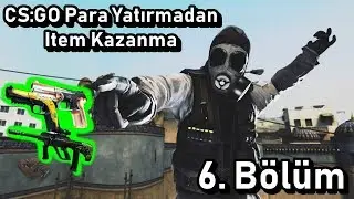 CS:GO Para Yatırmadan Item Kazanma - 6. Bölüm