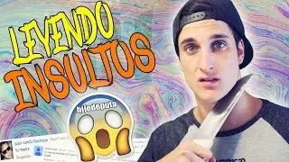 LEYENDO INSULTOS!!