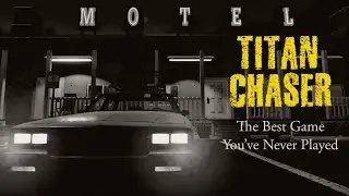 Titan Chaser- The Best Game You've Never Played