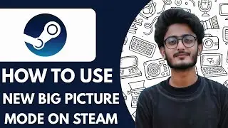 How To Use the New Big Picture Mode on Steam  - 2025 (Quick & Easy)