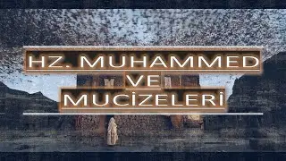 Muhammed Nebimizin 114 Mucizesi! // (Hz. Muhammed'in Mucizeleri)