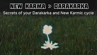 Darakarka | Mystery of your Destiny and New Karma | New Karma that you will create |