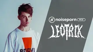 Leotrix | Noiseporn MIX