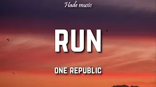 OneRepublic - Run (Lyrics)