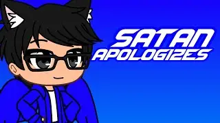 Satan Apologizes | Gacha Club