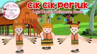 CIK CIK PERIUK | Lagu Daerah Kalimantan Barat | Budaya Indonesia | Dongeng Kita
