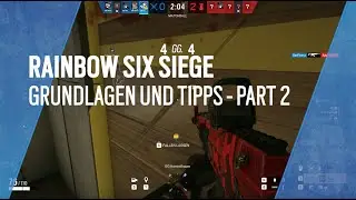 Rainbow Six Siege: Grundlagen und Tipps - Part 2