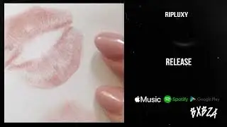 ripluxy - Release [Audio]