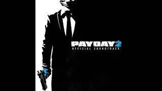 Payday 2 Official Soundtrack - Deadeye (Assault | Variant 1)