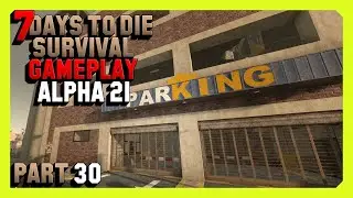 7 Days To Die Survival Gameplay (Alpha 21) Part 30