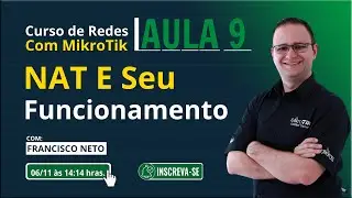 Aula 9 - NAT e seu Funcionamento! | Curso de Redes com MikroTik!