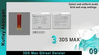 Autodesk 3DS Max Dersleri-9  3DS Max Select and Uniform Scale Aracı