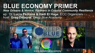 ep.19: New Orleans, Venice, and The ECC; Partners for Coastal Community Resilience