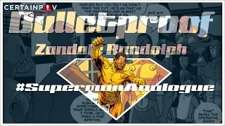 Superman Analogue: Bulletproof (Zandale Randolph)