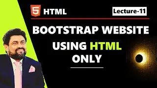 Lecture-11 HTML | Bootstrap Website by HTML Only |  Governor Sindh Free IT Course Program Karachi