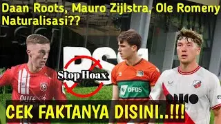 DAAN ROTS, MAURO ZILJSTRA, OLE ROMENY Naturalisasi? Cek Faktanya.. | olebola