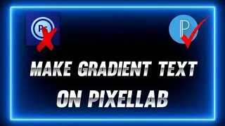 How To Make Gradient Text On Pixellab 🔥🔥🔥