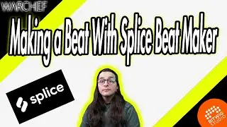 Making a Beat With Splice Beat Maker