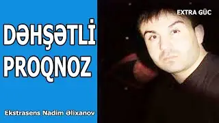 Ekstrasens Nadim Əlixanovdan dəhşətli PROQNOZ - 2025 - DƏ...