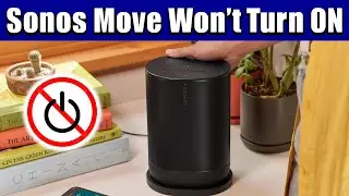 Sonos Move Won't Turn ON? Try These Proven Fixes