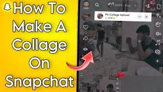 How To Make A Collage On Snapchat || Android/iOS